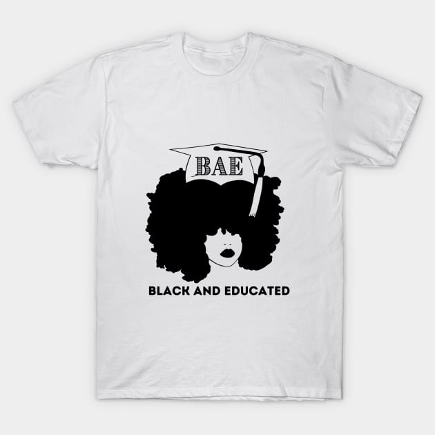 Afro Woman - BAE - Black AND Educated T-Shirt by Soul B Designs